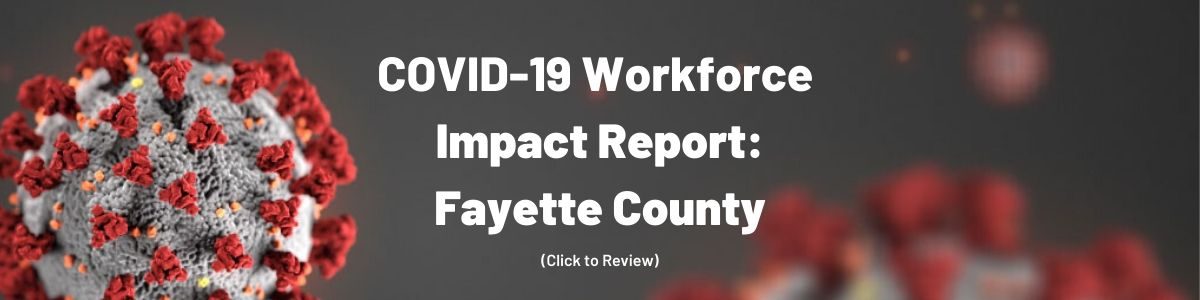 COVID-19 Workforce Impact Report: Fayette County